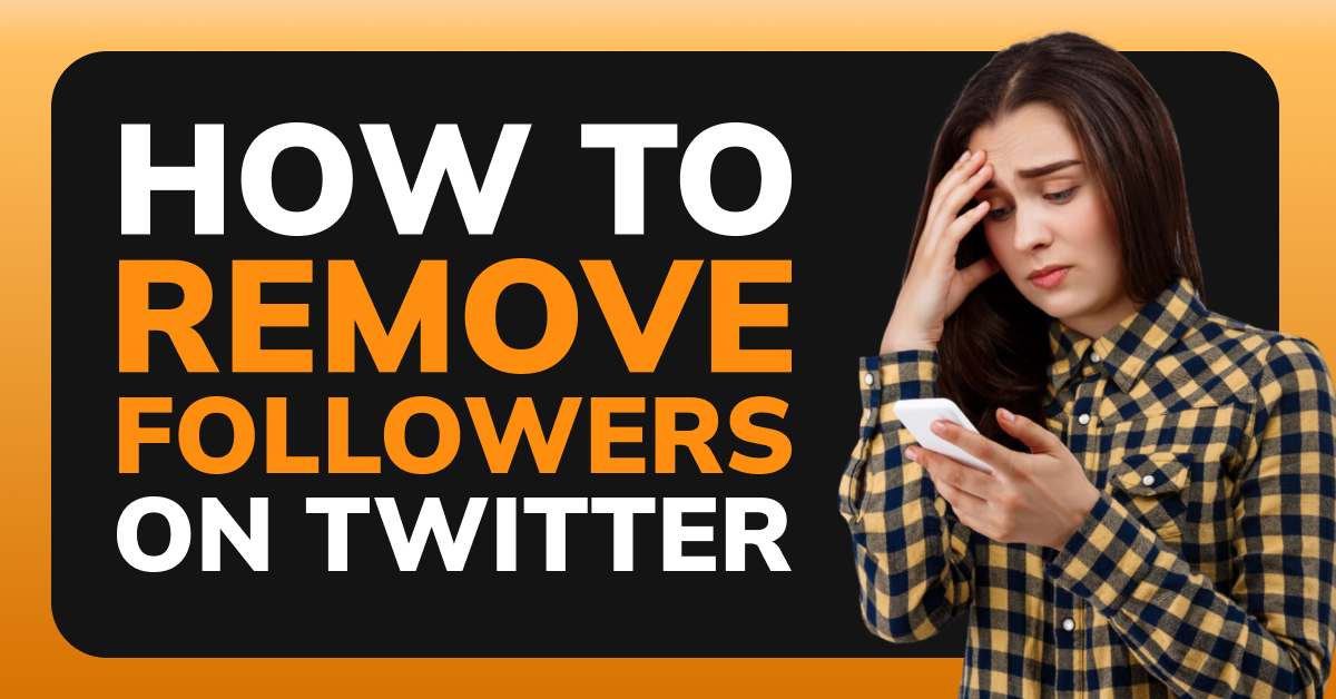 How To Remove Followers on Twitter