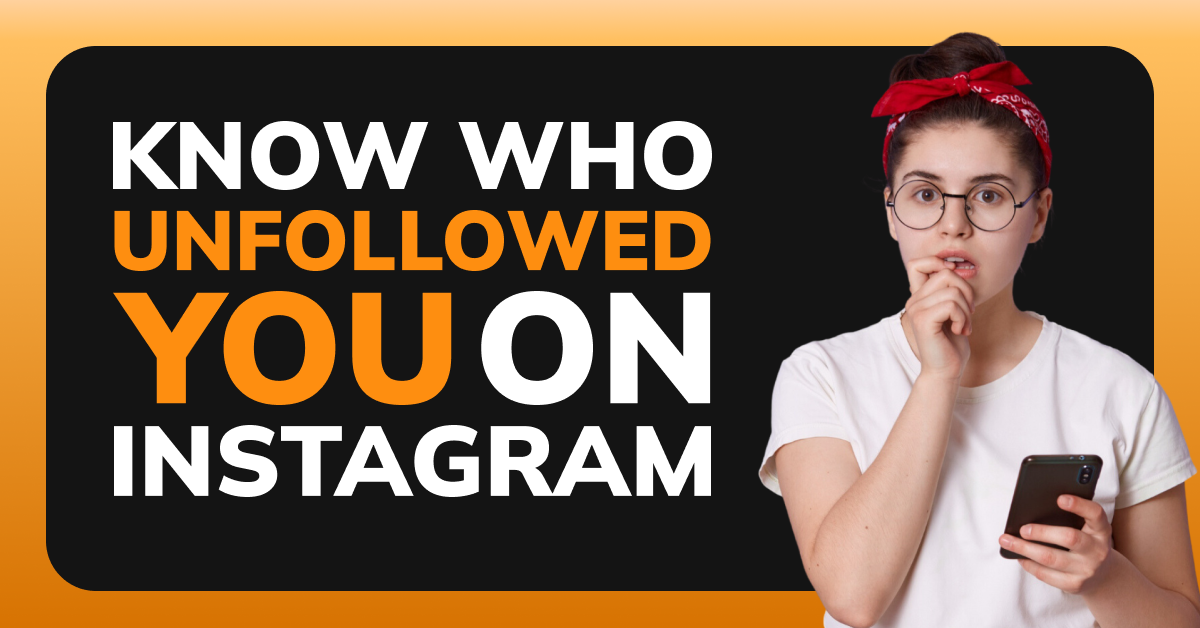 Know Who Unfollowed You on Instagram