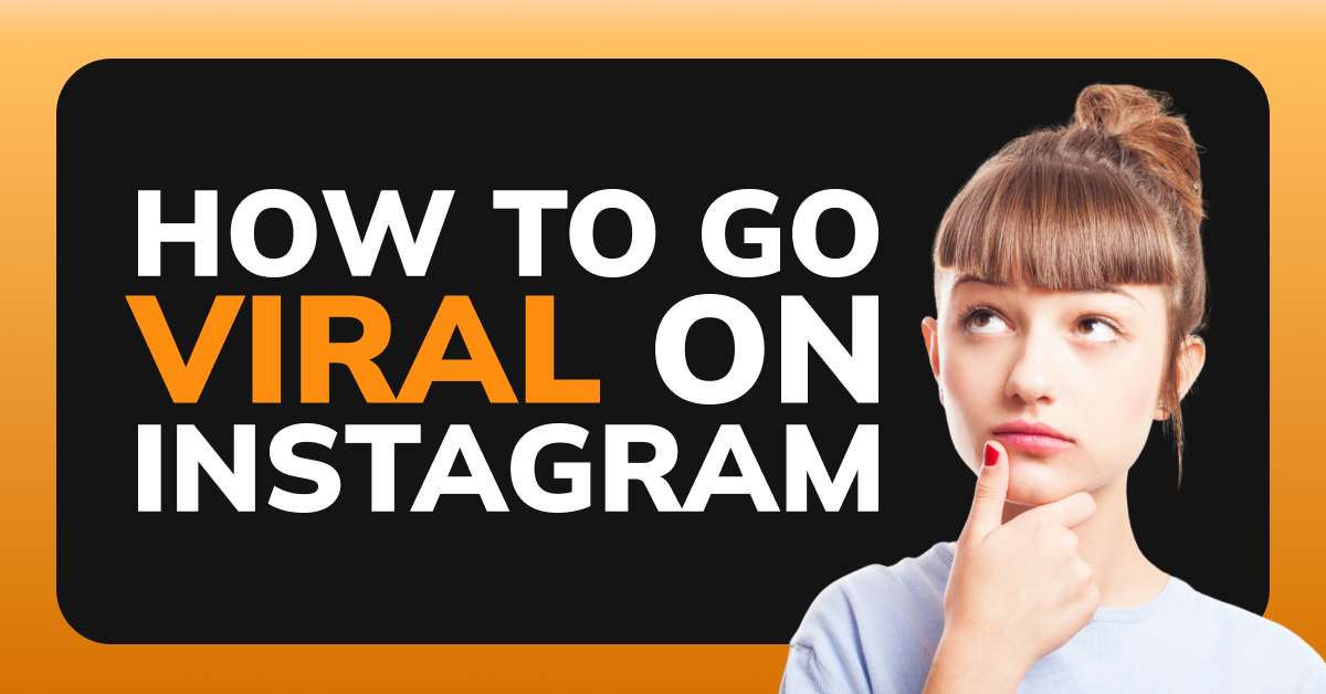 How To Go Viral on Instagram