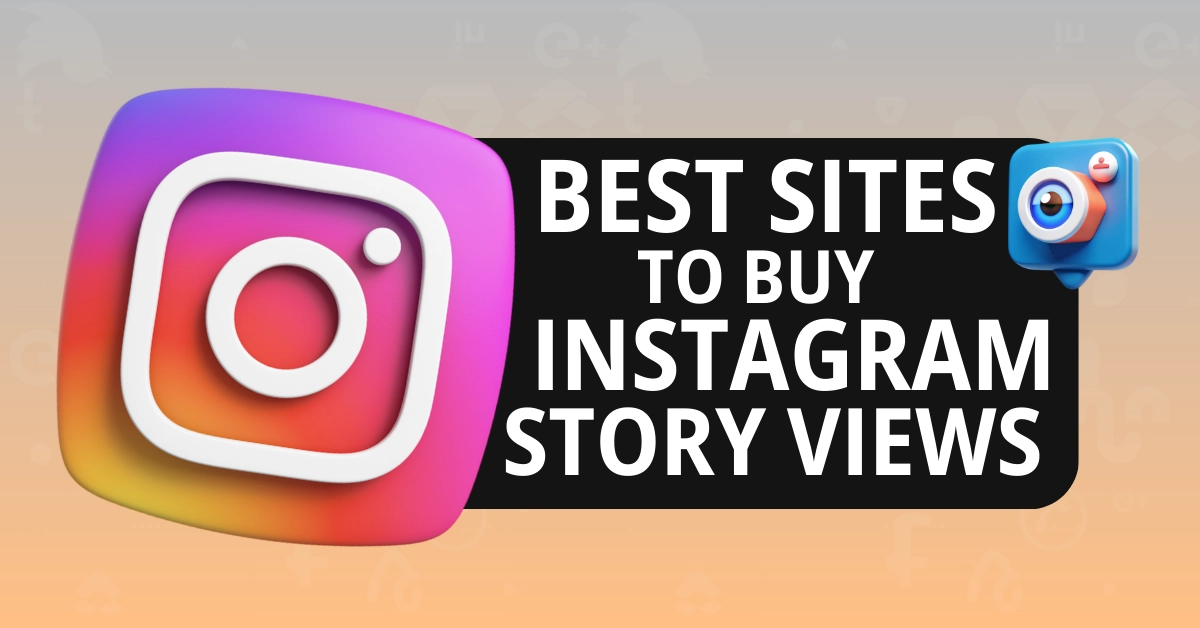 Sites to Buy Instagram Story Views