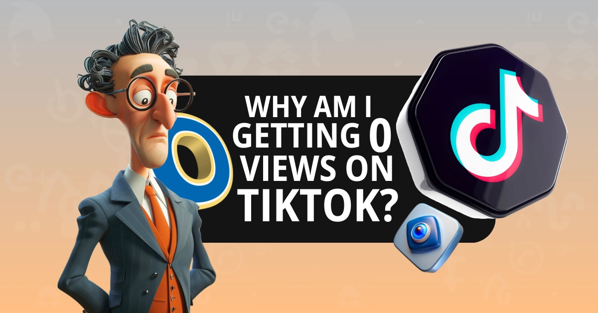 Getting 0 Views on TikTok