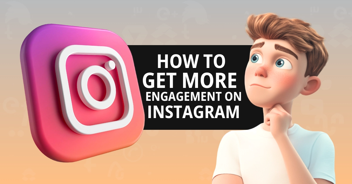 Get More Engagement On Instagram