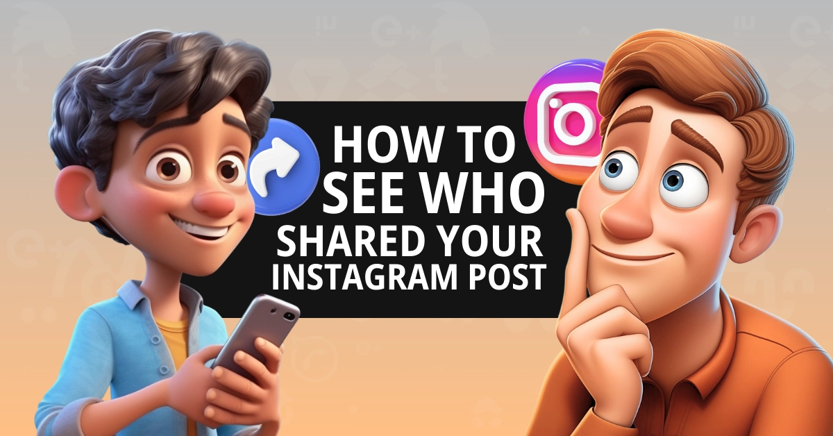 See Who Shared Your Instagram Post