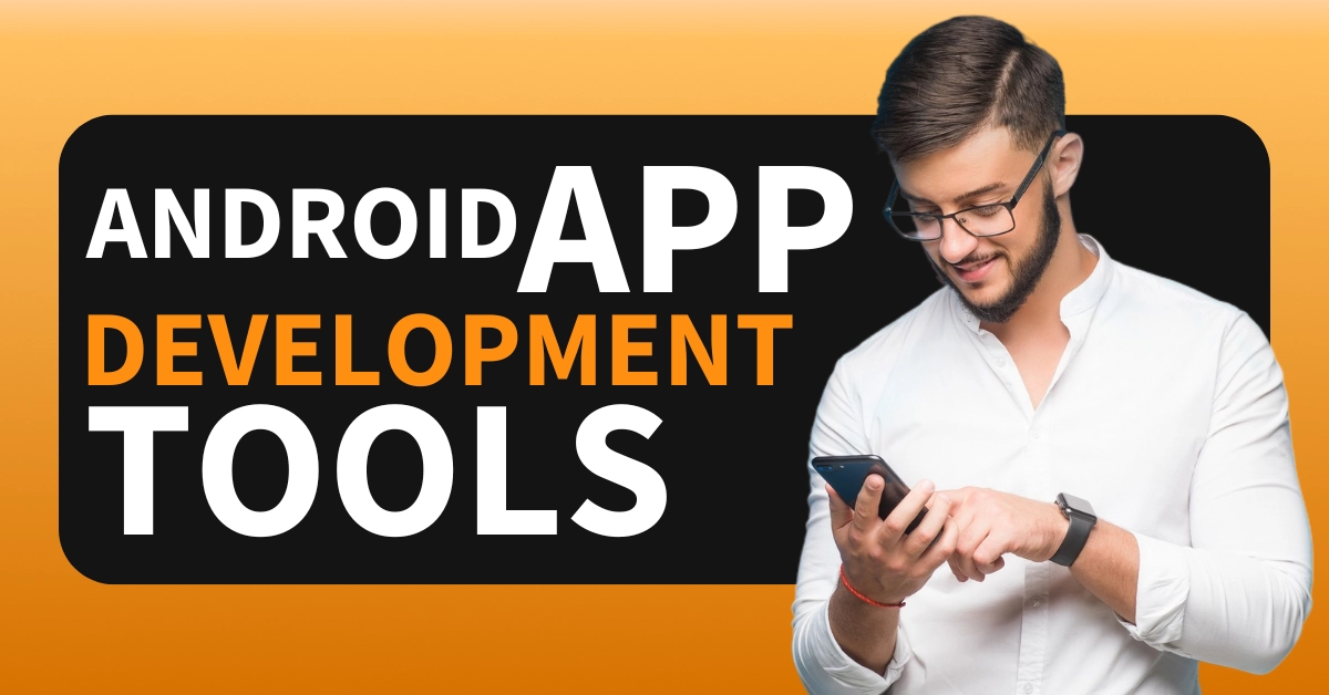 Development Android App Tools