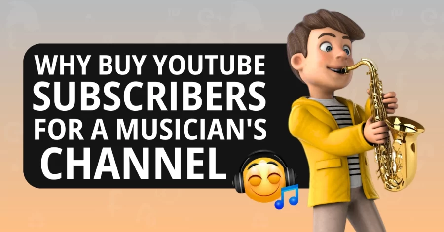 Why Buy YouTube Subscribers for a Musician's Channel