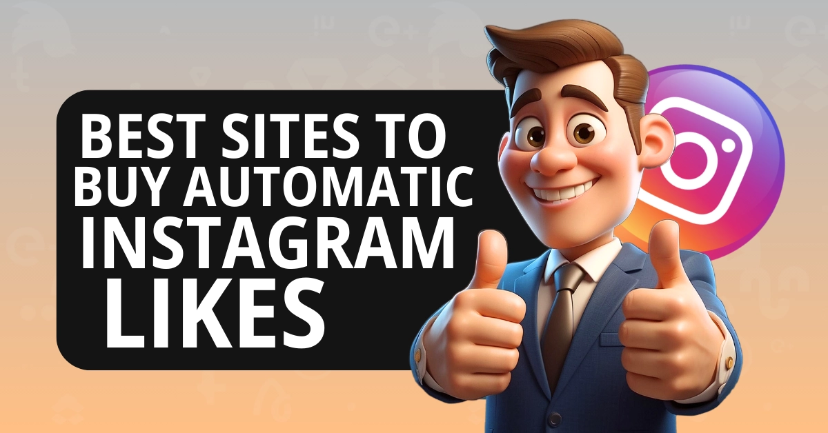 Best Sites to Buy Automatic Instagram Likes