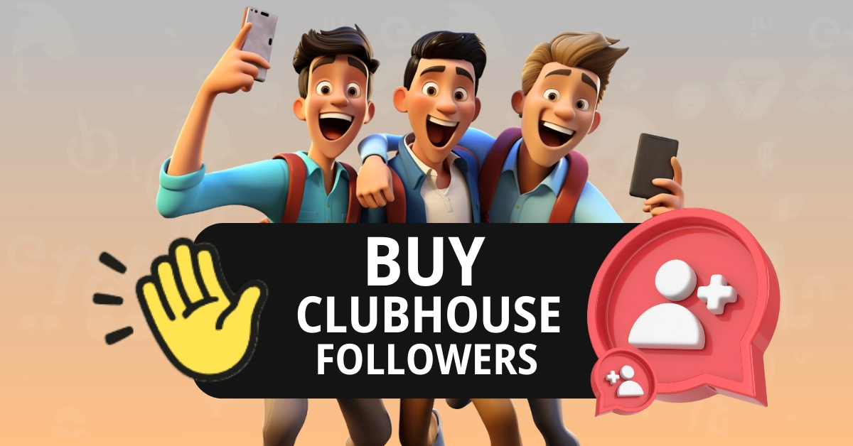 Buy Clubhouse Followers