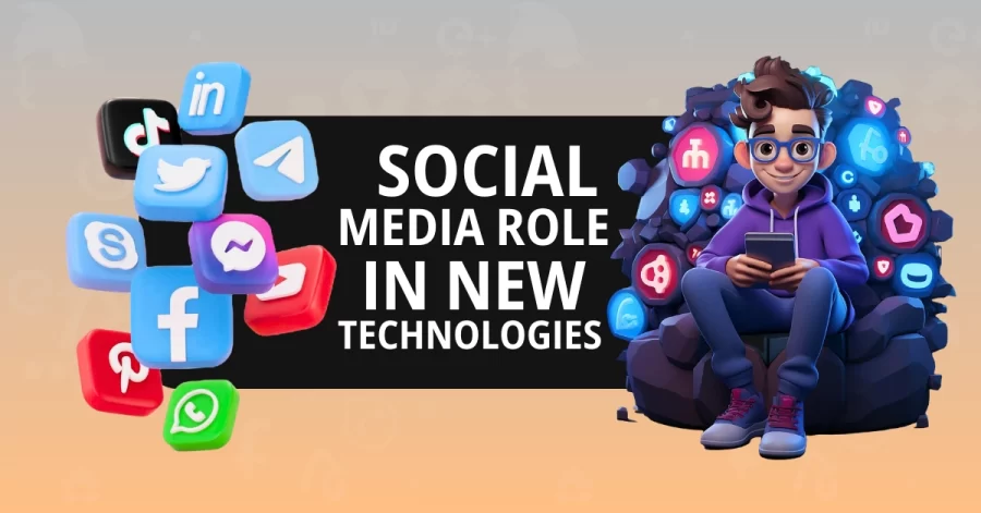 Social Media Role in New Technologies